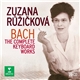 Bach, Zuzana Růžičková - The Complete Keyboard Works