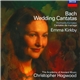 Bach - Emma Kirkby, The Academy Of Ancient Music, Christopher Hogwood - Wedding Cantatas