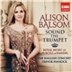 Alison Balsom, The English Concert, Trevor Pinnock, Purcell & Handel - Sound The Trumpet (Royal Music Of Purcell & Handel)